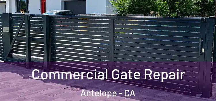 Commercial Gate Repair Antelope - CA