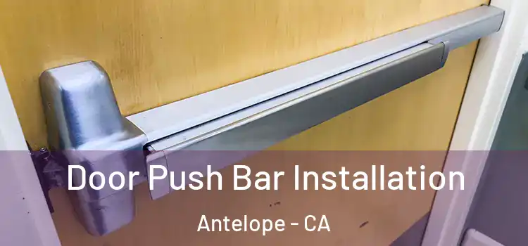 Door Push Bar Installation Antelope - CA