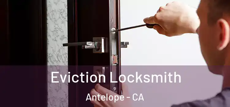  Eviction Locksmith Antelope - CA
