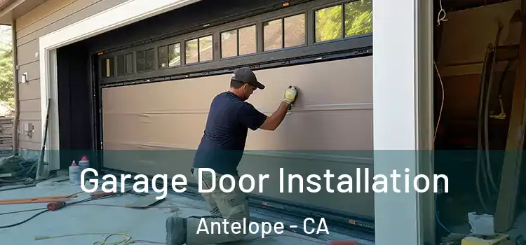  Garage Door Installation Antelope - CA