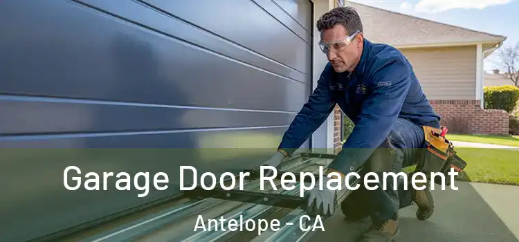  Garage Door Replacement Antelope - CA