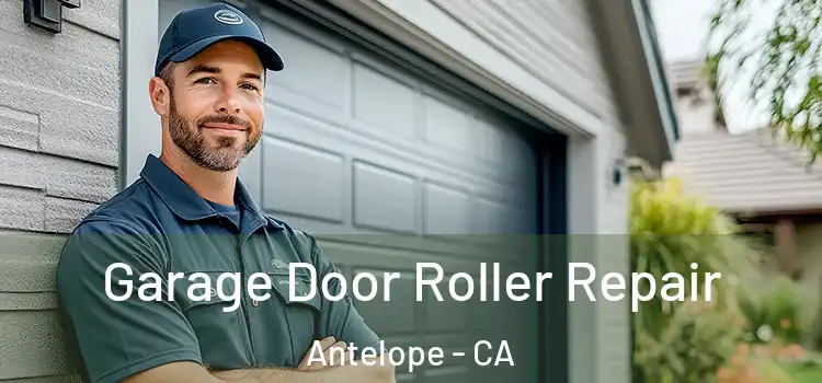  Garage Door Roller Repair Antelope - CA