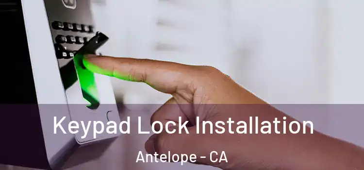 Keypad Lock Installation Antelope - CA