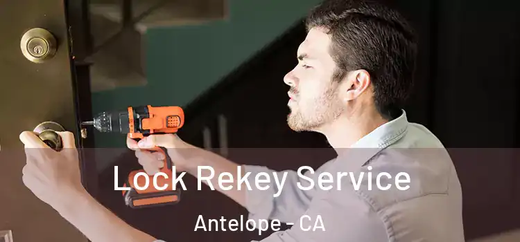  Lock Rekey Service Antelope - CA