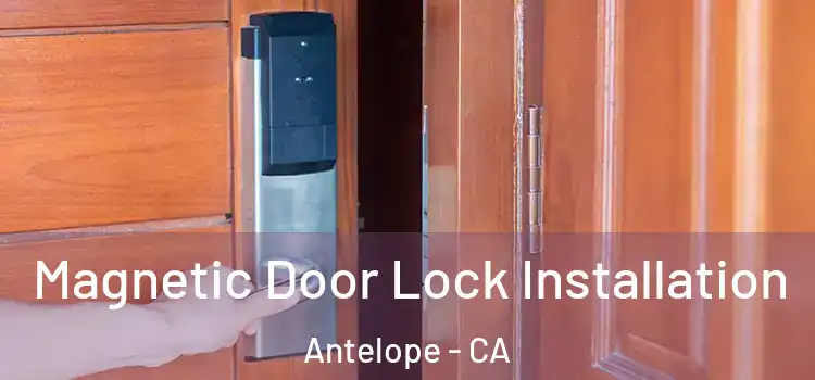  Magnetic Door Lock Installation Antelope - CA