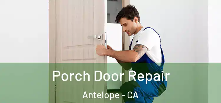  Porch Door Repair Antelope - CA