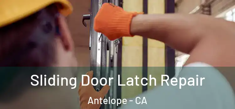 Sliding Door Latch Repair Antelope - CA